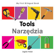Title: My First Bilingual Book-Tools (English-Polish), Author: Milet Publishing