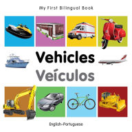 Title: My First Bilingual Book-Vehicles (English-Portuguese), Author: Milet Publishing