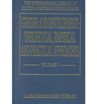 Title: Gender and Development: Theoretical, Empirical and Practical Approaches, Author: Lourdes Benería