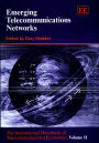 Emerging Telecommunications Networks: The International Handbook of Telecommunications Economics, Volume II