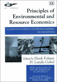 Title: Principles of Environmental and Resource Economics: A Guide for Students and Decision-Makers, Second Edition / Edition 2, Author: Henk Folmer