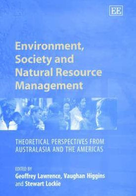 Environment, Society and Natural Resource Management: Theoretical Perspectives from Australasia and the Americas