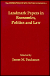 Landmark Papers in Economics, Politics and Law Selected By James M. Buchanan