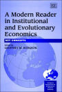 A Modern Reader in Institutional and Evolutionary Economics: Key Concepts