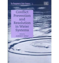 Title: Conflict Prevention and Resolution in Water Systems, Author: Aaron T. Wolf