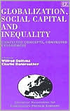 Title: Globalization, Social Capital and Inequality: Contested Concepts, Contested Experiences, Author: Wilfred Dolfsma