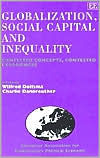 Globalization, Social Capital and Inequality: Contested Concepts, Contested Experiences