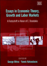 Title: Essays in Economic Theory, Growth and Labor Markets: A Festschrift in Honor of E. Drandakis, Author: George Bitros