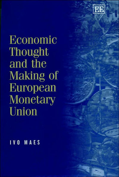 Economic Thought and the Making of European Monetary Union: Selected Essays of Ivo Maes
