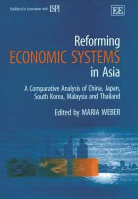 Reforming Economic Systems in Asia: A Comparative Analysis of China, Japan, South Korea, Malaysia and Thailand