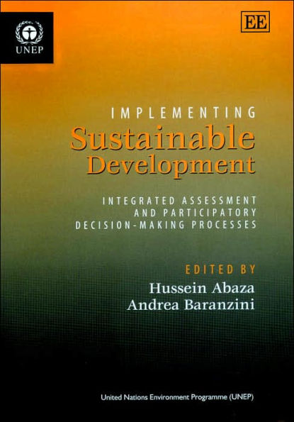 Implementing Sustainable Development: Integrated Assessment and Participatory Decision-making Processes