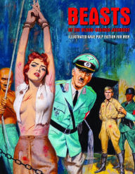 Google book download online free Beasts Of The Blood-Stained Jackboot: Illustrated WW2 Pulp Fiction For Men 9781840686715 in English by Pep Pentangeli CHM