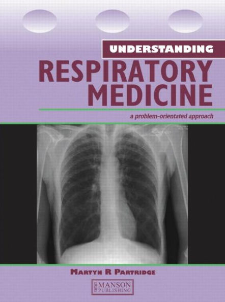 Understanding Respiratory Medicine: A Problem-Oriented Approach