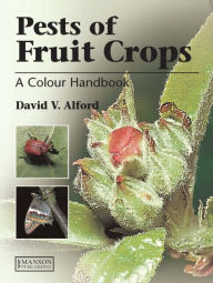 Title: Pests of Fruit Crops: A Colour Handbook, Author: David V Alford