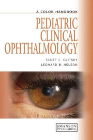 Title: Pediatric Clinical Ophthalmology: A Color Handbook / Edition 1, Author: Scott Olitsky