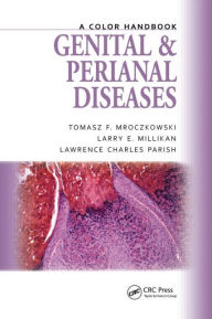 Title: Genital and Perianal Diseases: A Color Handbook / Edition 1, Author: Tomasz F. Mroczkowski