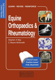 Title: Equine Orthopaedics and Rheumatology: Self-Assessment Color Review, Author: Stephen May