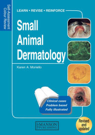 Title: Small Animal Dermatology: revised edition, Author: Karen Moriello