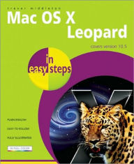 Title: Mac OS X Leopard in easy steps: Covers Version 10.5, Author: Trevor Middleton