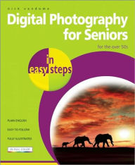 Title: Digital Photography for Seniors in easy steps: For the Over 50s, Author: Nick Vandome
