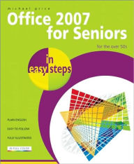 Title: Office 2007 for Seniors in Easy Steps: For the Over 50s, Author: Michael Price