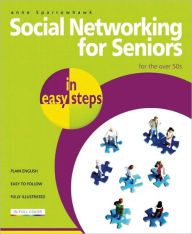 Title: Social Networking for Seniors in Easy Steps, Author: Anne Sparrowhawk