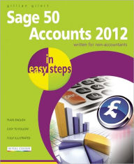 Title: Sage 50 Accounts 2012 in Easy Steps, Author: Gillian Gilert