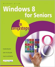 Title: Windows 8 for Seniors in Easy Steps, Author: Michael Price