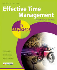 Title: Effective Time Management in Easy Steps, Author: John Carroll