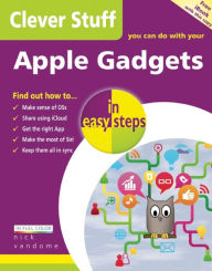 Title: Clever Stuff You Can Do with Your Apple Gadgets in Easy Steps, Author: Nick Vandome