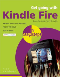 Title: Get Going with Kindle Fire in Easy Steps: Covers the Standard and HD Models, Author: Nick Vandome