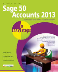 Title: Sage 50 Accounts 2013 in Easy Steps, Author: Gillian Gilert