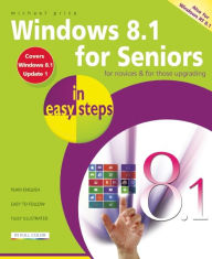 Title: Windows 8.1 for Seniors in Easy Steps, Author: Michael Price