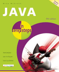 Title: Java in easy steps: Covers Java 8, Author: Mike McGrath