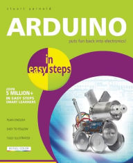 Title: Arduino in Easy Steps, Author: Stuart Yarnold