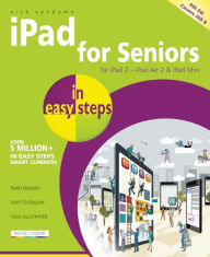 Title: iPad for Seniors in Easy Steps: Covers iOS 8, Author: Nick Vandome