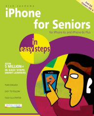 Title: iPhone for Seniors in Easy Steps: Covers iOS 9, Author: Nick Vandome