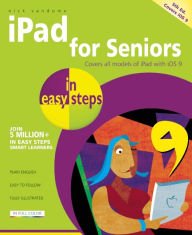 Title: iPad for Seniors in Easy Steps: Covers iOS 9, Author: Nick Vandome