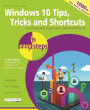 Windows 10 Tips, Tricks & Shortcuts in easy steps: Covers the Windows 10 Anniversary Update