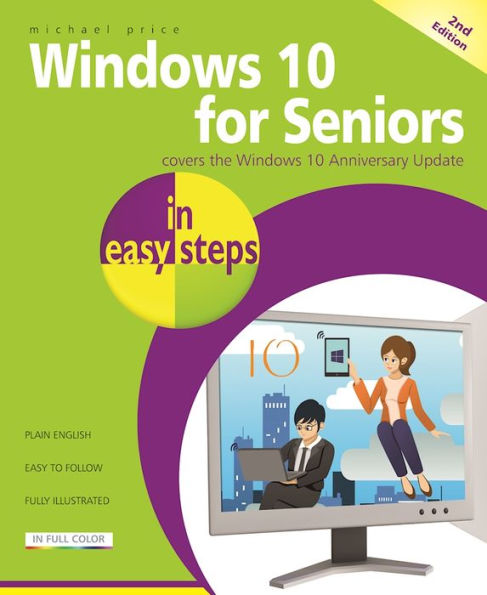 Windows 10 for Seniors in easy steps: Covers the Windows 10 Anniversary Update