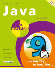 Title: Java in easy steps: Covers Java 9, Author: Mike McGrath