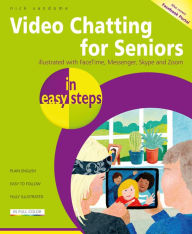 Free e books downloads Video Chatting for Seniors in easy steps: Video call and chat using FaceTime, Facebook Messenger, Facebook Portal, Skype and Zoom 9781840789324 by  (English Edition)