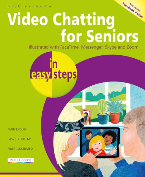 Video Chatting for Seniors easy steps: call and chat using FaceTime, Facebook Messenger, Portal, Skype Zoom