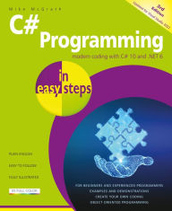Ebooks epub free download C# Programming in easy steps: Modern coding with C# 10 and .NET 6. Updated for Visual Studio 2022  9781840789737 (English literature) by Mike McGrath