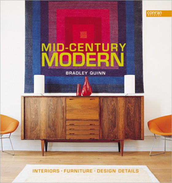 Mid-Century Modern: Interiors, Furniture, Design Details