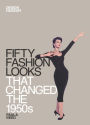 Fifty Fashion Looks that Changed the 1950s: Design Museum Fifty