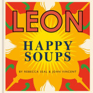 Title: Happy Leons: LEON Happy Soups, Author: John Vincent