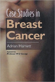 Title: Case Studies in Breast Cancer / Edition 1, Author: Adrian Harnett