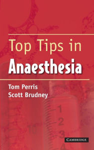 Title: Top Tips in Anaesthesia, Author: T. M. Perris