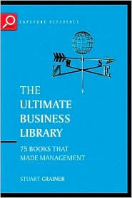 The Ultimate Business Library: The Greatest Books That Made Management / Edition 3